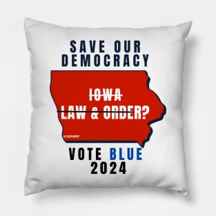 Save Our Democracy Law & Order Iowa? Pillow