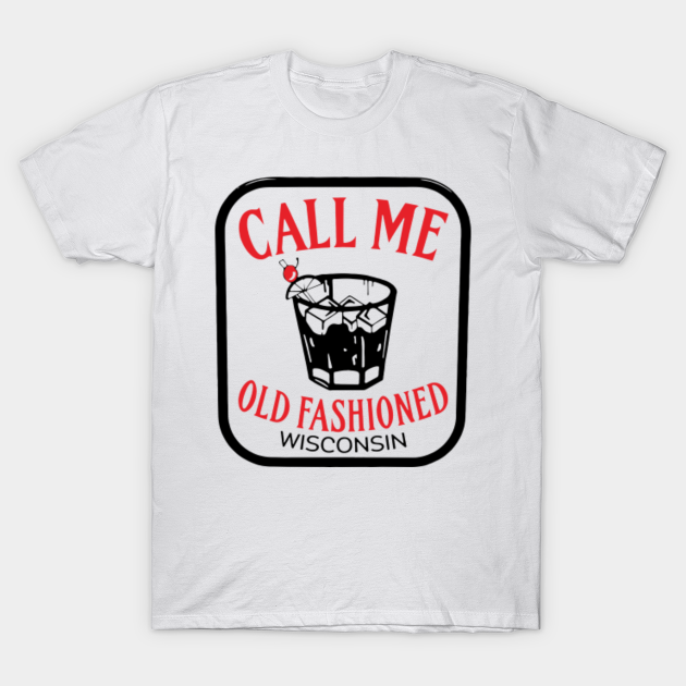 call me old fashioned tshirt