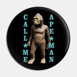 Call Me Ape Man Pin