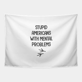 Stupid Americans Tapestry