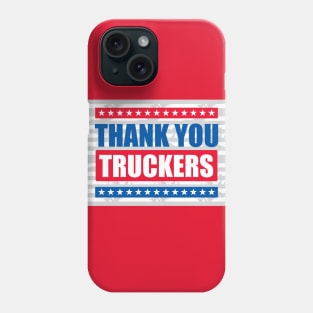 Thank You Truckers Phone Case