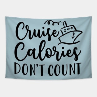 Cruise Calories Don't Count Cruise Vacation Fitness Funny Tapestry