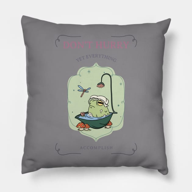 Don't hurry yet everything accomplish Pillow by Raudonasss