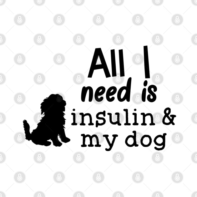 All I Need is Insulin and My Dog by CatGirl101