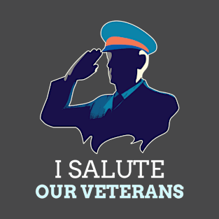 I Salute Our Veterans Design T-Shirt