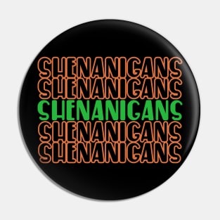 Shenanigans Pin