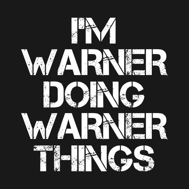 Discover Warner Name T Shirt - Warner Doing Warner Things - Warner - T-Shirt