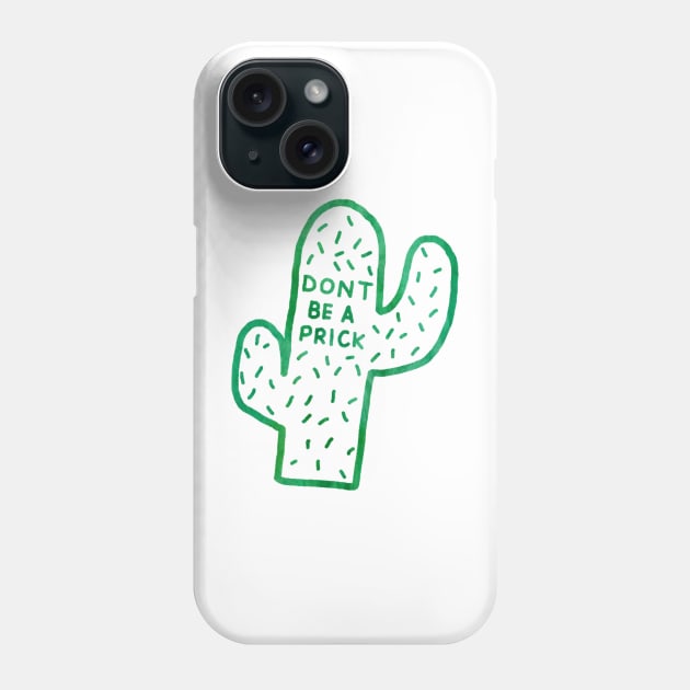 Dont Be a Prick Green Watercolor Phone Case by annmariestowe