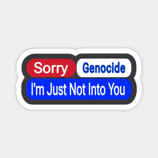 Sorry Genocide I'm Just Not Into You - Back Magnet