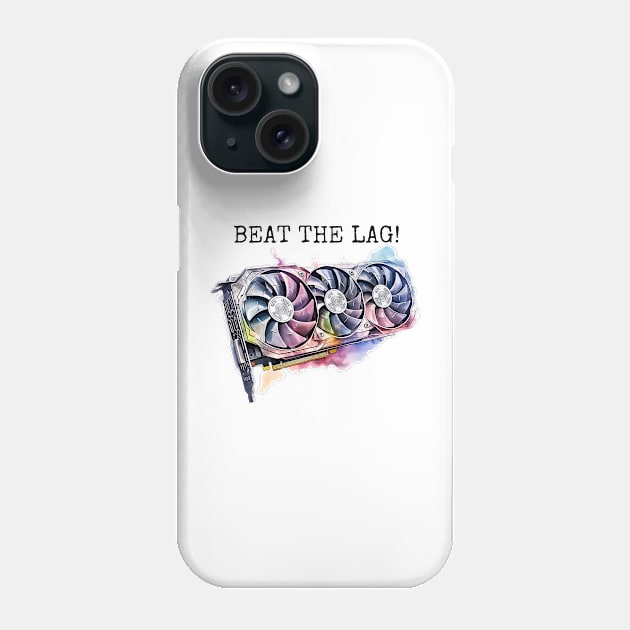 GPU - Beat the lag Phone Case by OurCCDesign