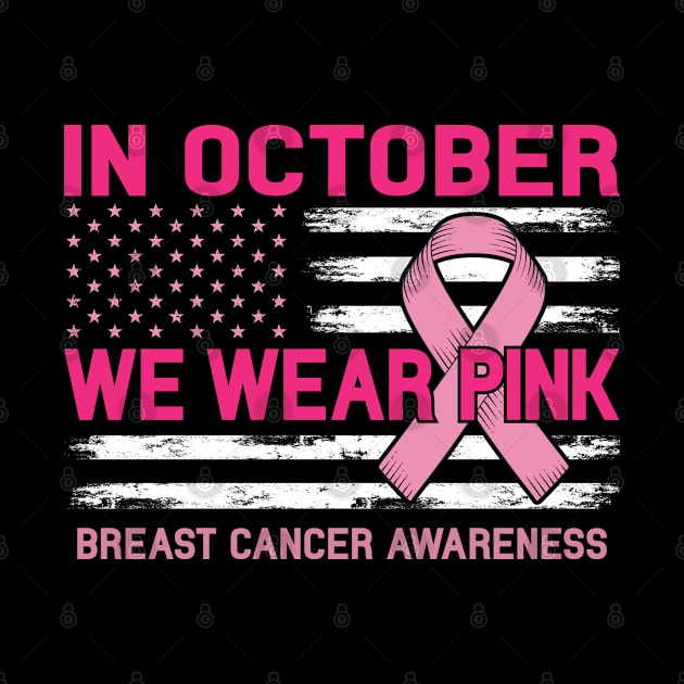 Cancer Awareness American Flag Shirt In October We Wear Pink by Sowrav