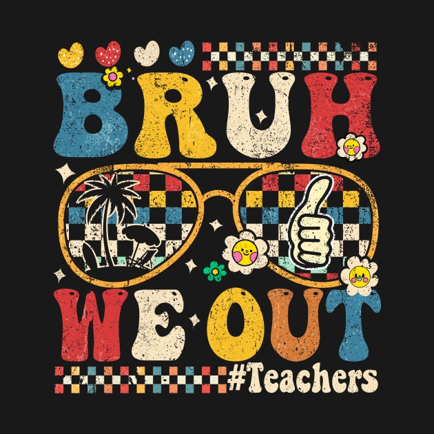 Vinntage Bruh We Out Teacher by Art.Ewing