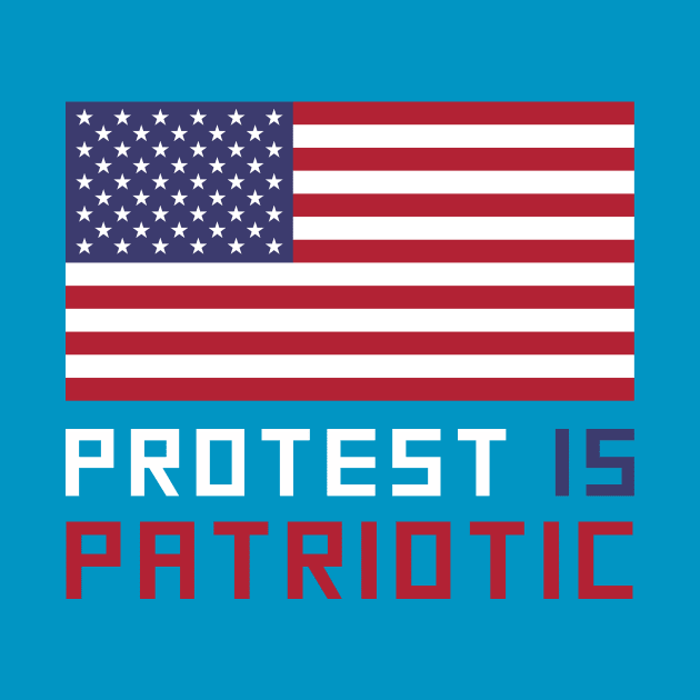 Protest Is Patriotic by terrybain