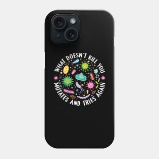 What Doesn't Kill You Mutates And Tries Again Lab Week 2024 Phone Case