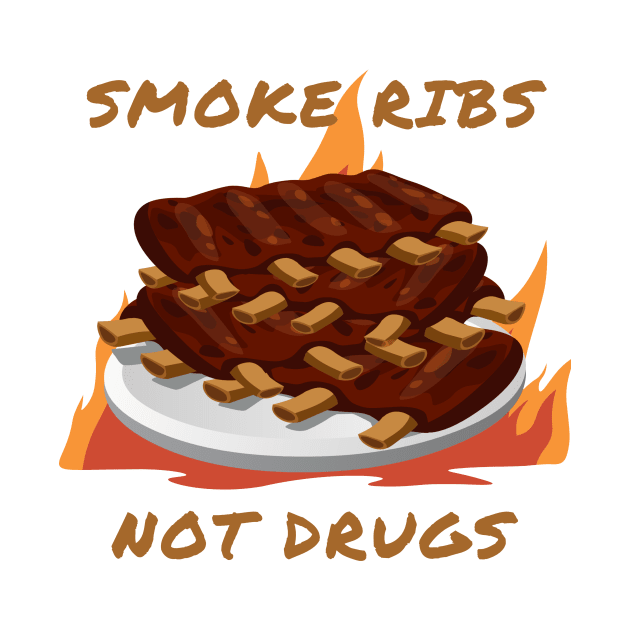 Smoke ribs not drugs by IOANNISSKEVAS