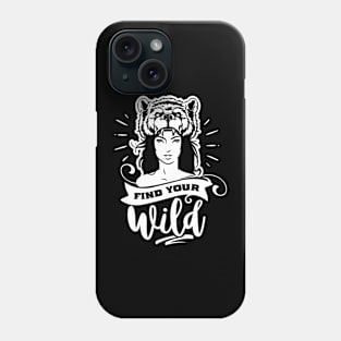 Find Your Wild Motivational Quote Phone Case