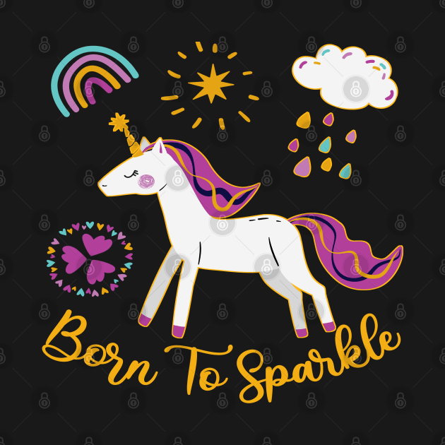 Cute Unicorn Design - Born To Sparkle by Animal Specials