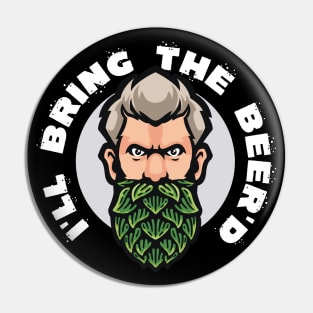 I'll bring the beerd - beerd Hopster (on dark colors) Pin