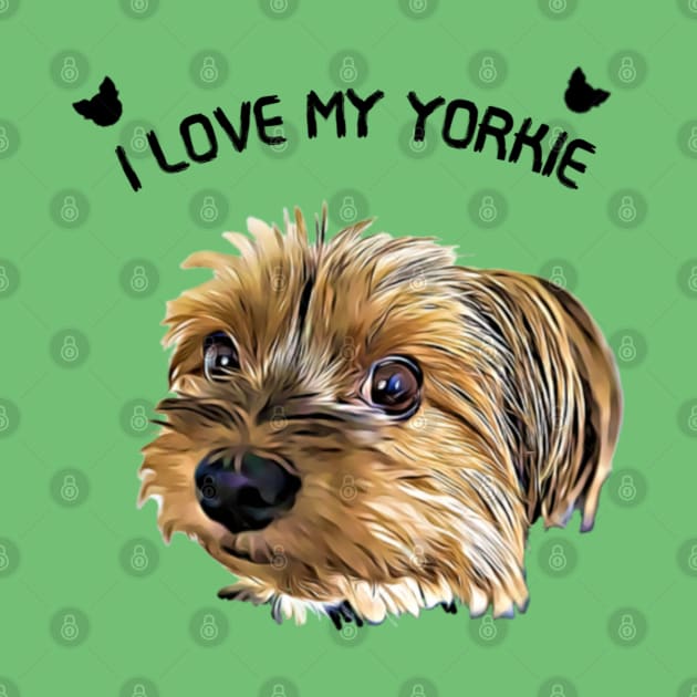 I Love My Yorkie Funny Yorkie Face by AdrianaHolmesArt