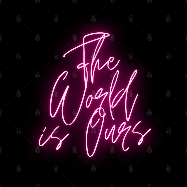 The World is ours logo neon bright pink original art by Roymerch