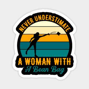 Never Understimate A Women With A Bean Bag Magnet