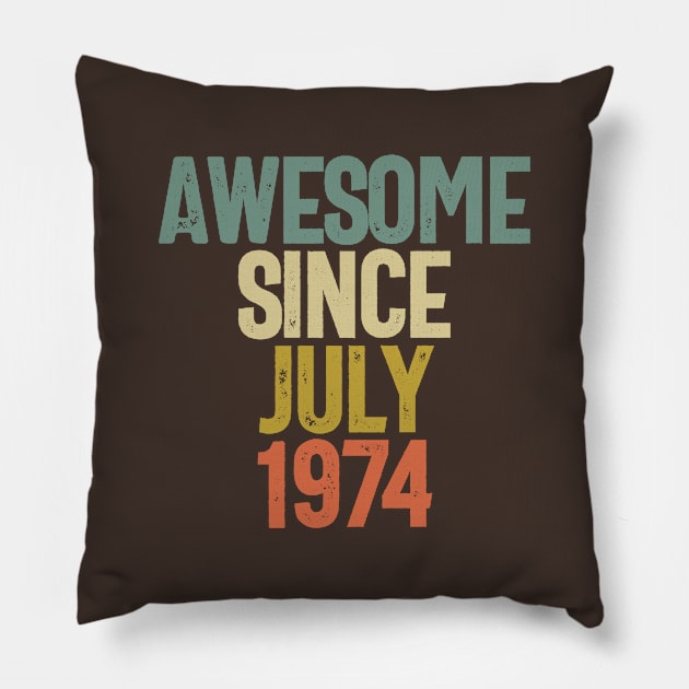 Awesome Since July 1974 Birthday Gift Pillow by koalastudio