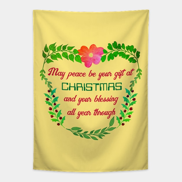 " MAY PEACE BE YOUR GIFT AT CHRISTMAS " quote Tapestry by FLOWER_OF_HEART