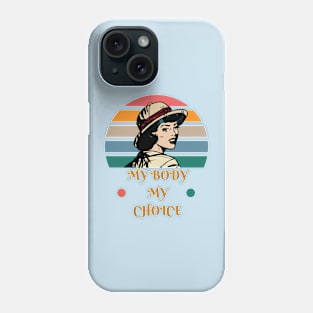 My body my choice t shirt Phone Case