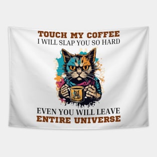 Touch-my-coffee-i-will-slap-you-so-hard Tapestry