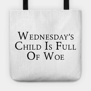 Wednesday’s Child Is Full Of Woe Tote