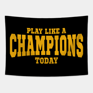 Play Like a Champions Today Tapestry