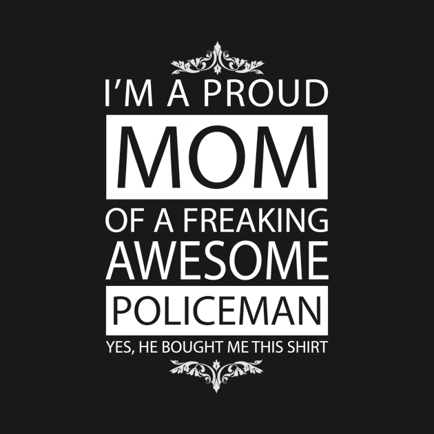 Proud Mom of Awesome Policeman by Skymann