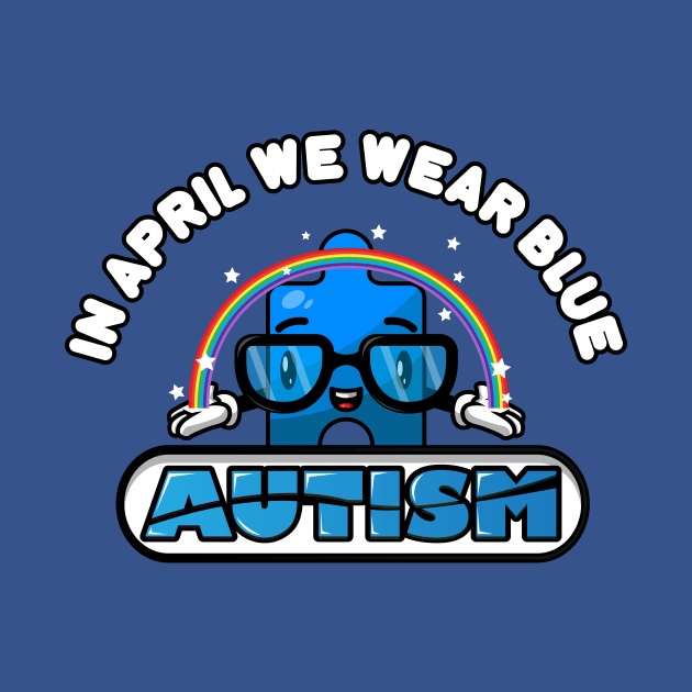 Autism Awareness Tshirt In April We Wear Blue Autism Puzzle Piece by SWIFTYSPADE