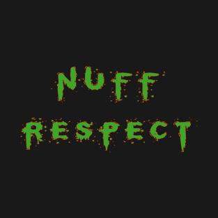 nuff respect T-Shirt