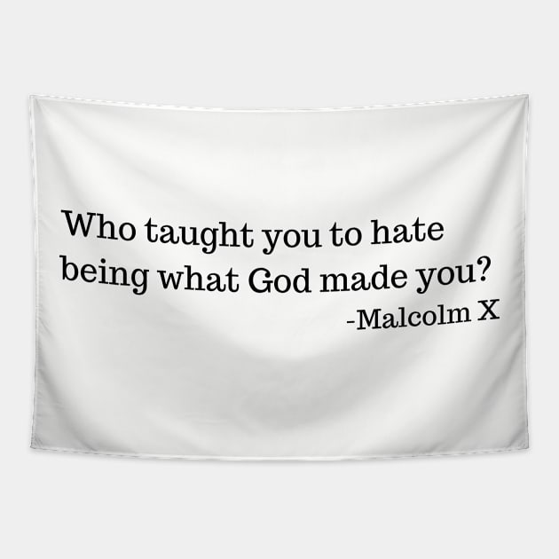 Who taught you to hate being what God made you? Tapestry by UrbanLifeApparel