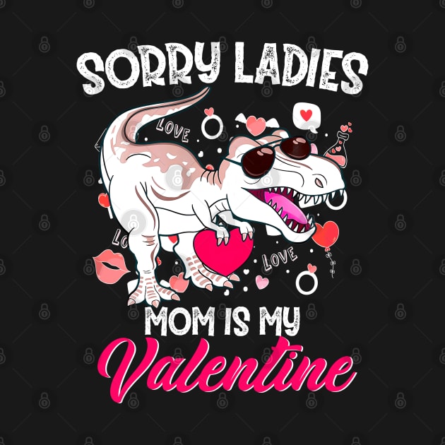 Sorry Girls My Mom Is My Valentine Funny Valentine's Day Boy by ReneeShitd