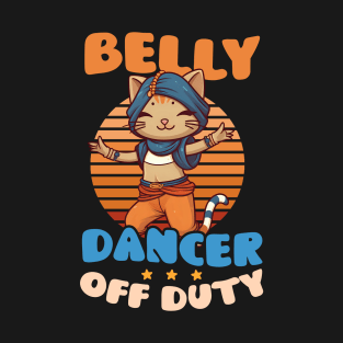 Belly Dancing Shirt | Belly Dancer Off Duty T-Shirt