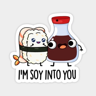 I'm Soy Into You Cute Soy Sauce Pun Magnet