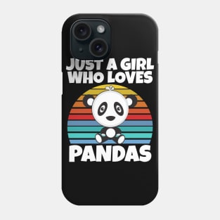 Just a girl who loves Pandas Phone Case