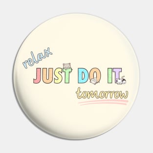 Relax Just Do It Tomorrow With Cats Pastel Color Pin