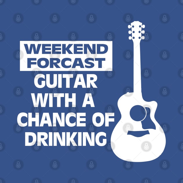 WEEKEND FORCAST GUITAR WITH A CHANCE OF DRINKING by MarkBlakeDesigns