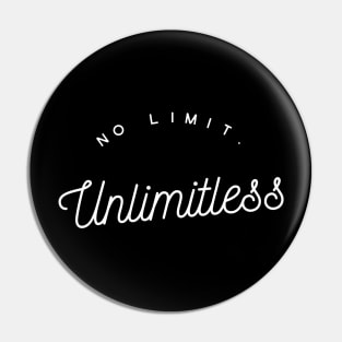 No limit, unlimitless Pin