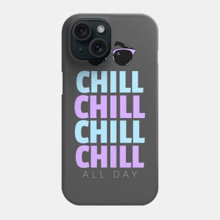 Chill All Day Phone Case