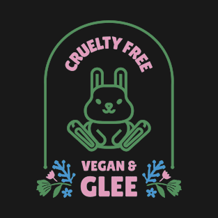 Cruelty-Free Vegan & Glee Design T-Shirt