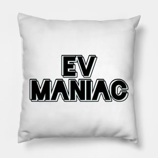 EV maniac (version 2) Pillow