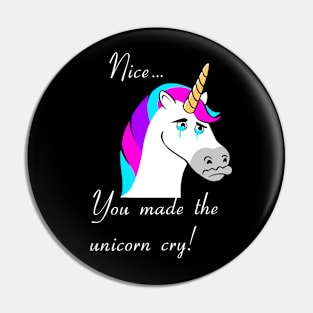 Made the unicorn cry Pin