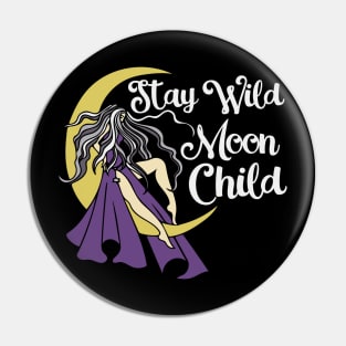 Stay Wild Moonchild Pin