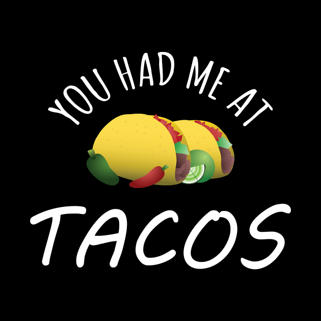 You Had Me At Tacos by Saimarts