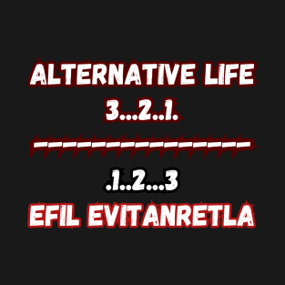 alternative life T-Shirt