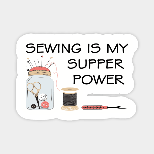 Sewing is my supper power Magnet by DunieVu95